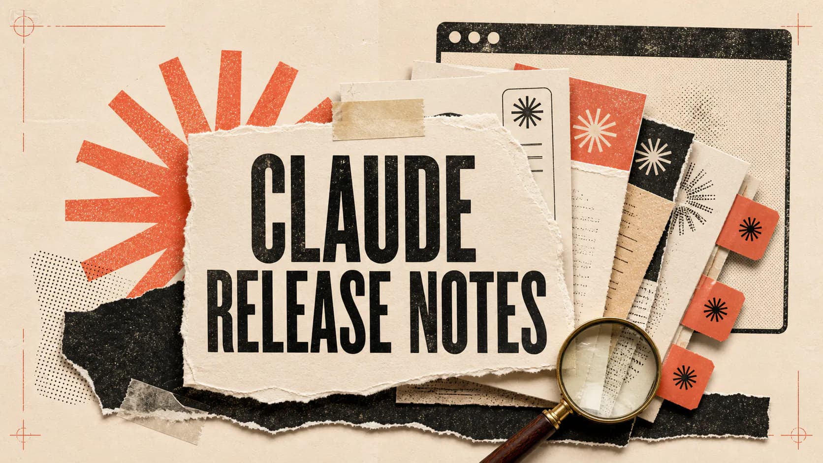 Claude Release Notes headline over layered changelog sheets in a coral, black, and cream editorial collage